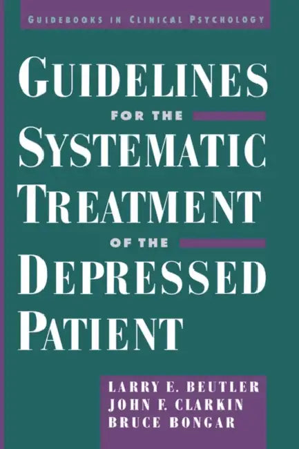 Guidelines for the Systematic Treatment of the Depressed Patient (English, Larry E. Beutler | John Clarkin | Bruce Bongar)