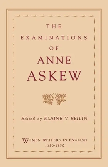 Buy The Examinations of Anne Askew (English, Anne Askew | Elaine V. Beilin) — BookShops.in