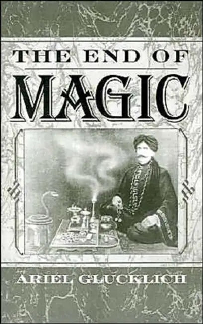 Buy The End of Magic (English, Ariel Glucklich) — BookShops.in