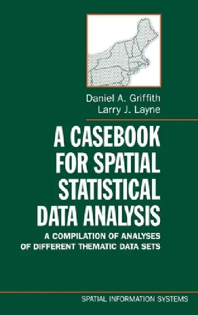 Buy A Casebook for Spatial Statistical Data Analysis (English, Daniel A. Griffith | Larry J. Layne | J. Keith Ord) — BookShops.in
