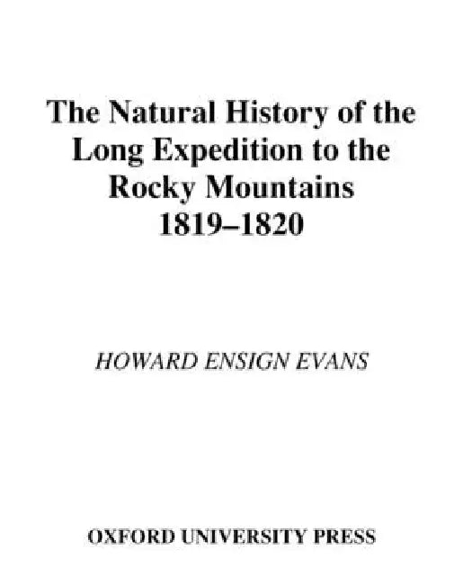 Buy The Natural History of the Long Expedition to the Rocky Mountains, 1819-1820 (English, Howard Ensign Evans) — BookShops.in