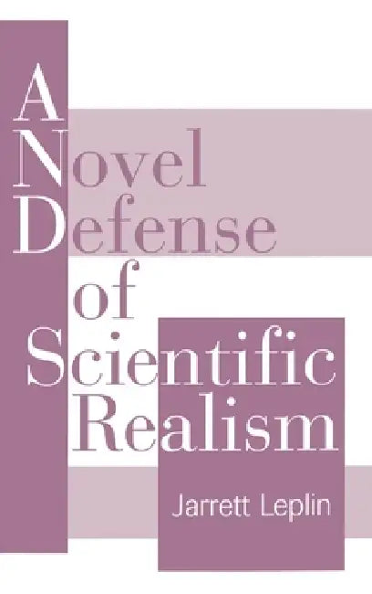 Buy A Novel Defense of Scientific Realism (English, Jarrett Leplin) — BookShops.in