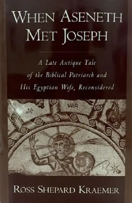 Buy When Aseneth Met Joseph (English, Ross Shepard Kraemer) — BookShops.in