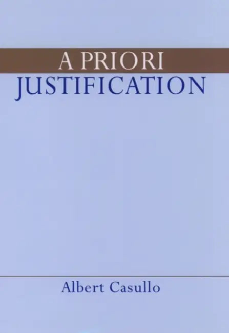 A Priori Justification (English, Albert Casullo)
