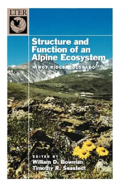 Buy Structure and Function of an Alpine Ecosystem (English, William D. Bowman | Timothy R. Seastedt) — BookShops.in