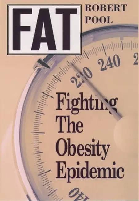 Buy Fat: Fighting the Obesity Epidemic (English, Robert Pool) — BookShops.in