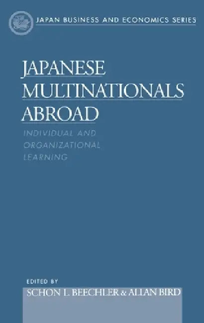 Buy Japanese Multinationals Abroad (English, Allan Bird | Schon Beechler) — BookShops.in