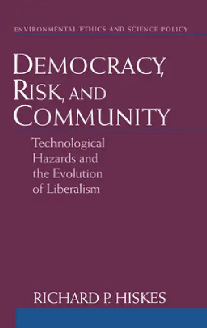 Democracy, Risk, and Community (English, Richard P. Hiskes)