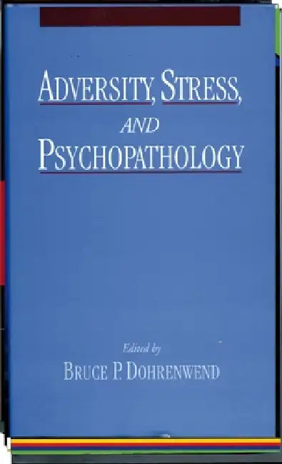 Buy Adversity, Stress, and Psychopathology | by Dohrenwend | Bruce P. Dohrenwend | Oxford University Press | by Dohrenwend | Bruce P. Dohrenwend | Oxford University Press | by Dohrenwend | Bruce P. Dohrenwend | Oxford University Press | by Dohrenwend | Bruce P. Dohrenwend | Oxford University Press | by Dohrenwend | Bruce P. Dohrenwend | Oxford University Press | by Dohrenwend | Bruce P. Dohrenwend | Oxford University Press | by Dohrenwend | Bruce P. Dohrenwend | Oxford University Press | by Dohrenwe — BookShops.in