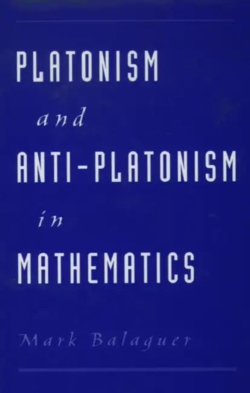 Platonism and Anti-Platonism in Mathematics by Mark Balaguer view 2