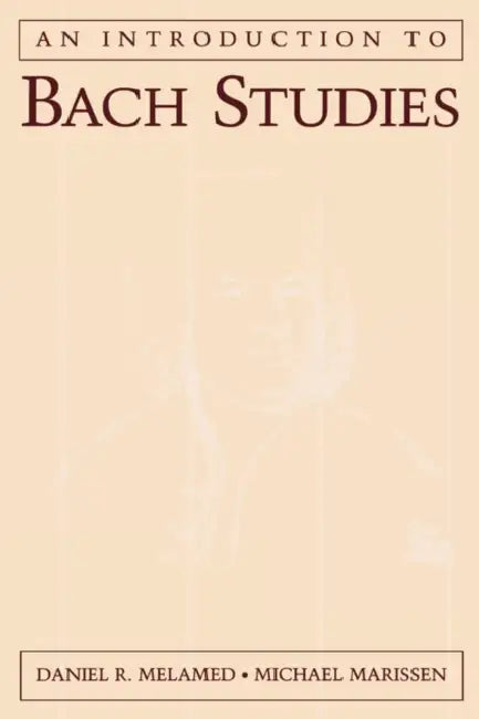 An Introduction to Bach Studies (English, Daniel R. Melamed | Michael Marissen)