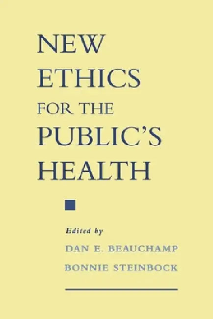 Buy New Ethics for the Public's Health (English, Dan E. Beauchamp | Bonnie Steinbock) — BookShops.in