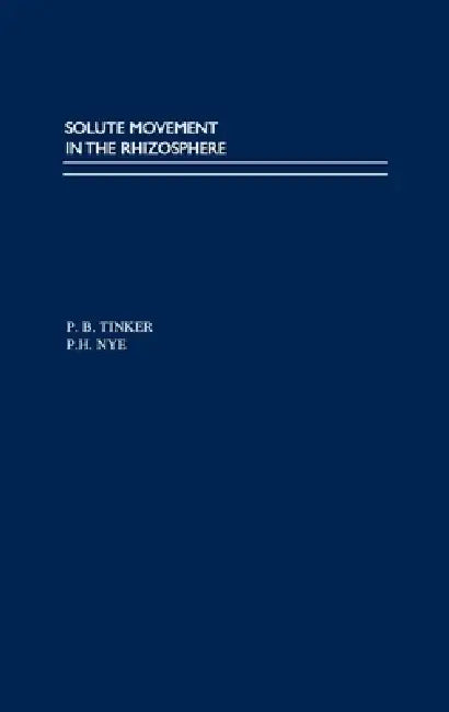 Buy Solute Movement in the Rhizosphere (English, P. B. Tinker | Nye) — BookShops.in