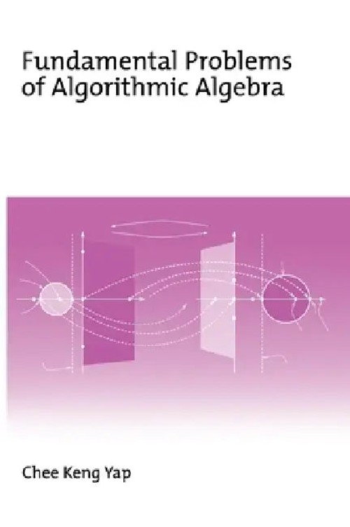 Fundamental Problems of Algorithmic Algebra - Chee Yap view 2