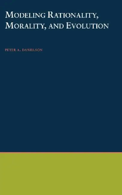 Buy Modeling Rationality, Morality, and Evolution (English, Peter Danielson) — BookShops.in