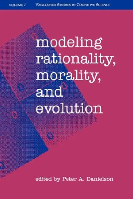 Buy Modeling Rationality, Morality, & Evolution (English, Peter A. Danielson) — BookShops.in