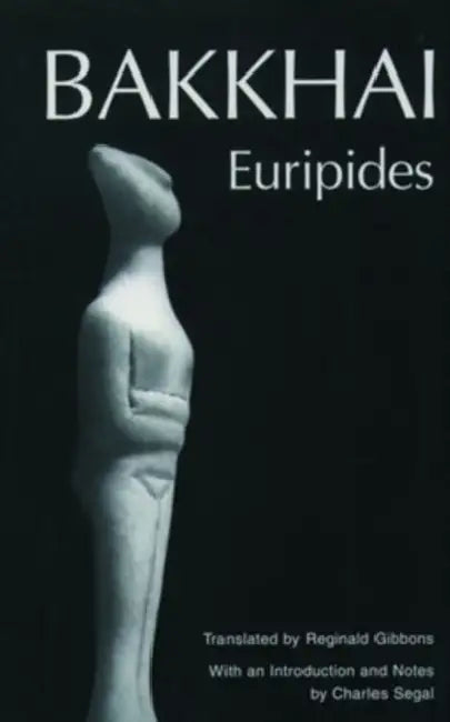 Bakkhai (English, Euripides | Reginald Gibbons | Charles Segal)