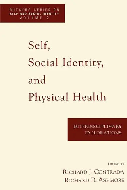 Self, Social Identity, and Physical Health (English, Richard J. Contrada | Richard D. Ashmore)