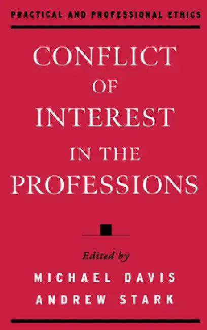Conflict of Interest in the Professions (English, Andrew Stark | Michael Davis)