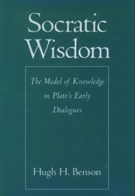 Socratic Wisdom (English, Hugh H. Benson)