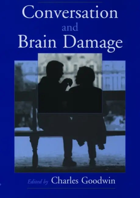 Buy Conversation and Brain Damage [With CDROM] [With CDROM] [With CDROM] [With CDROM] (English, Charles Goodwin) — BookShops.in