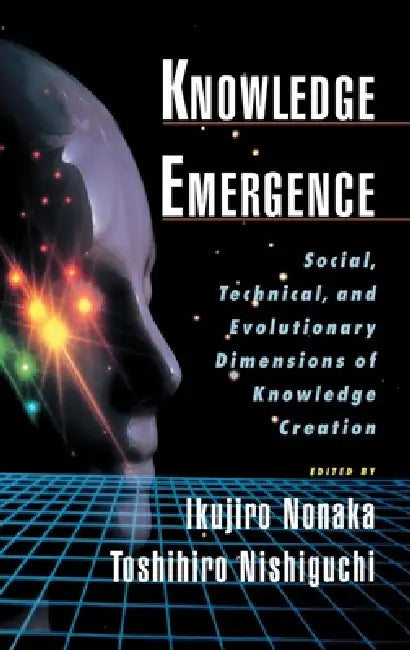 Buy Knowledge Emergence (English, Ikujiro Nonaka | Toshihiro Nishiguchi | Ikujiro Nonaka) — BookShops.in
