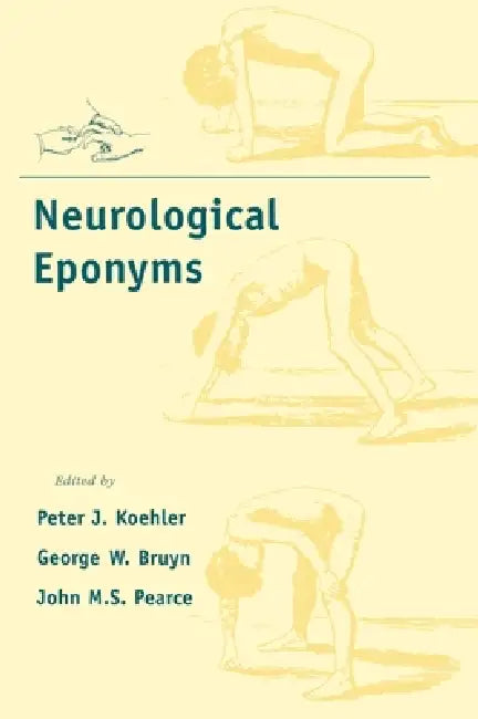 Buy Neurological Eponyms (English, Peter J. Koehler | George W. Bruyn | John M. Pearce) — BookShops.in