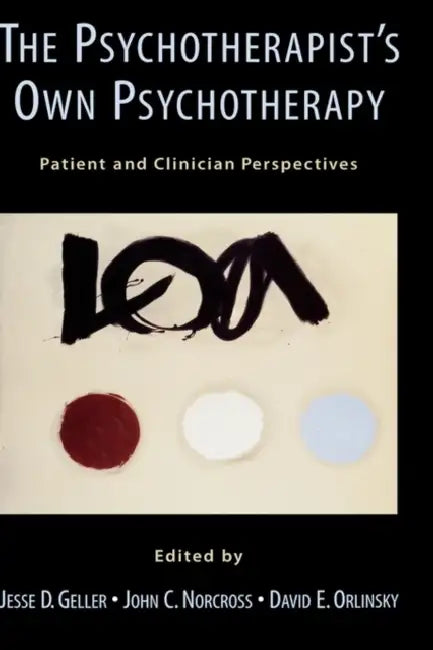 Buy The Psychotherapist's Own Psychotherapy (English, Jesse D. Geller | John C. Norcross | David E. Orlinsky) — BookShops.in