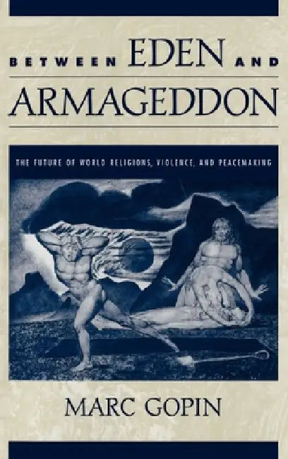 Between Eden and Armageddon (English, Marc Gopin)