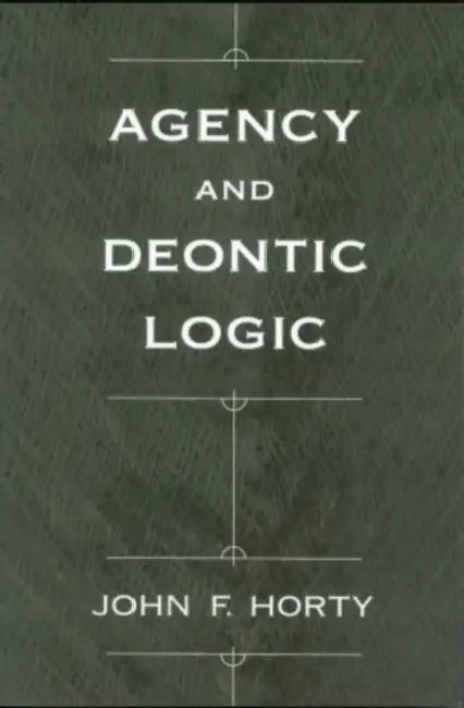 Agency and Deontic Logic (English, John F. Horty)