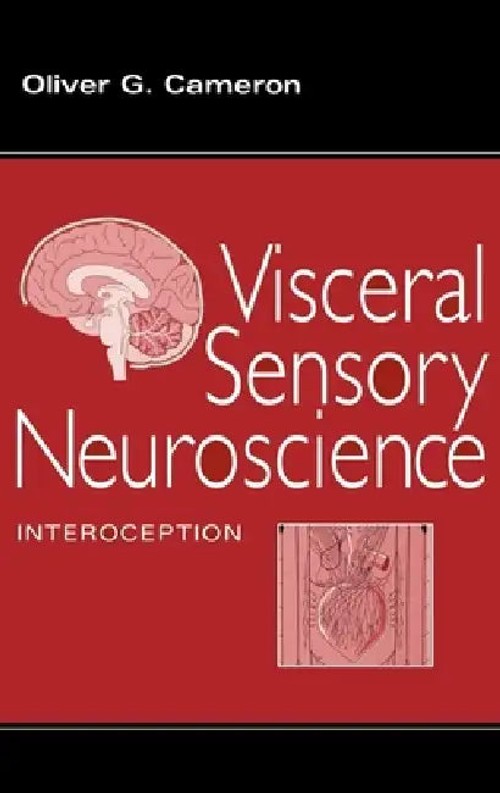 Visceral Sensory Neuroscience: Interoception – Oliver G. Cameron view 2