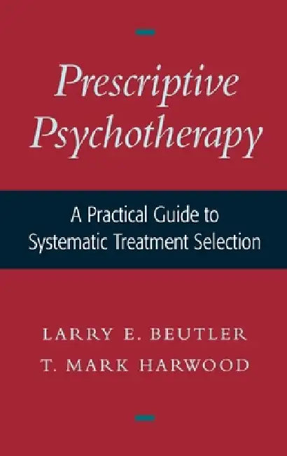 Buy Prescriptive Psychotherapy (English, Larry E. Beutler | T. Mark Harwood) — BookShops.in