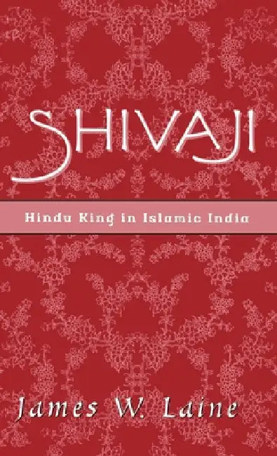 Buy Shivaji (English, James William Laine) — BookShops.in