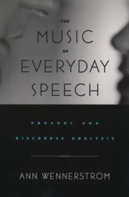 Buy The Music of Everyday Speech (English, Ann K. Wennerstrom | Ann Wennerstrom) — BookShops.in