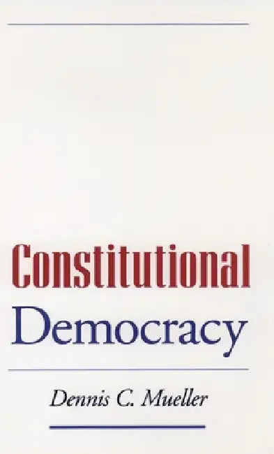 Constitutional Democracy (English, Dennis C. Mueller)