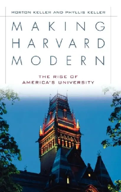 Buy Making Harvard Modern (English, Morton Keller | Phyllis Keller) — BookShops.in