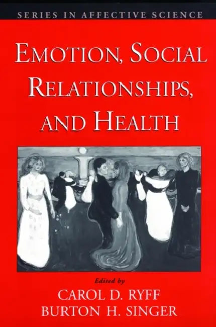 Buy Emotion, Social Relationships, and Health (English, Carol D. Ryff | Burton Singer) — BookShops.in