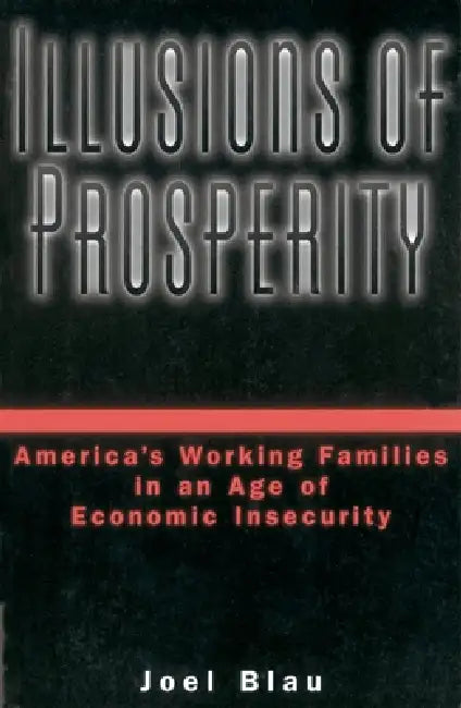 Illusions of Prosperity (English, Joel Blau)