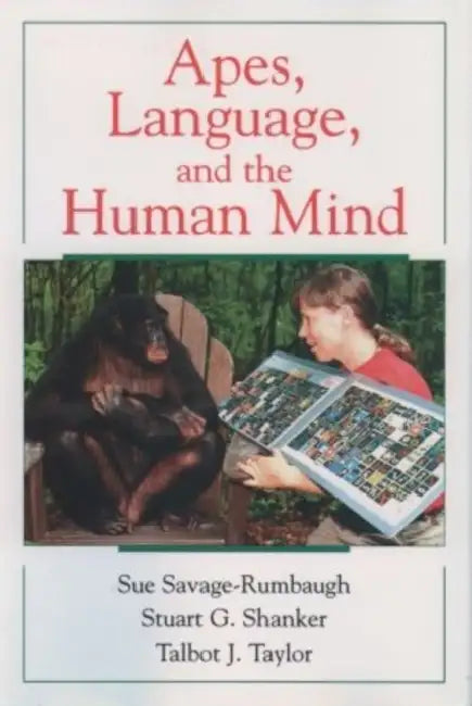 Buy Apes, Language, and the Human Mind (English, Sue Savage-Rumbaugh | Stuart G. Shanker | Talbot J. Taylor) — BookShops.in