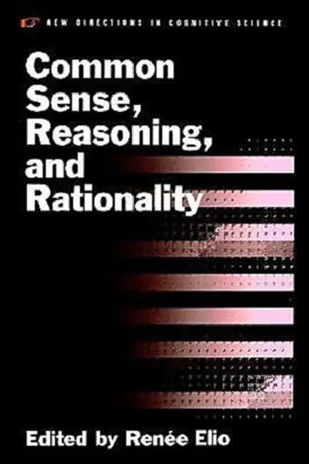 Buy Common Sense, Reasoning, and Rationality (English, Renee Elio | Ren?e Elio | Ren E. Elio) — BookShops.in