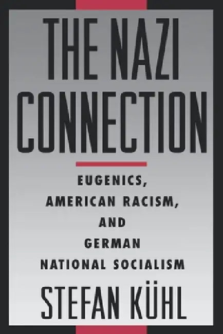 Buy The Nazi Connection (English, Stefan Kuhl | Stefan K?hl) — BookShops.in