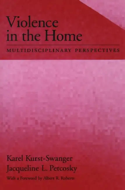 Buy Violence in the Home (English, Karel Kurst-Swanger | Jacqueline L. Petcosky | Jacqueline Petcosky) — BookShops.in