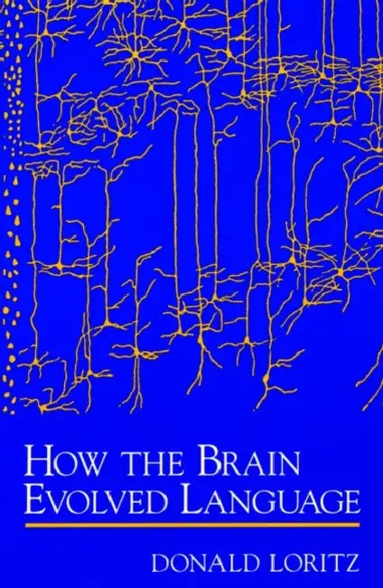 Buy How the Brain Evolved Language (English, Donald Loritz) — BookShops.in