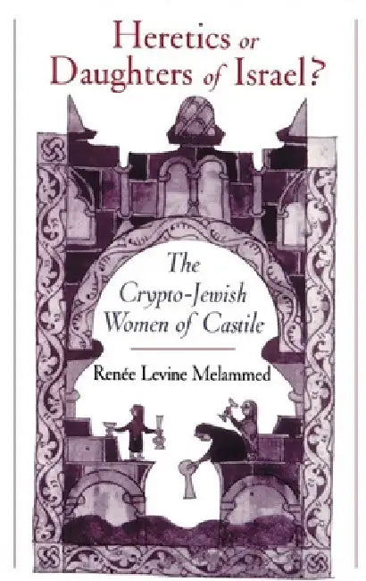 Buy Heretics or Daughters of Israel? (English, Renee Levine Melammed | Ren?e Levine Melammed | Ren E. Levine Melammed) — BookShops.in