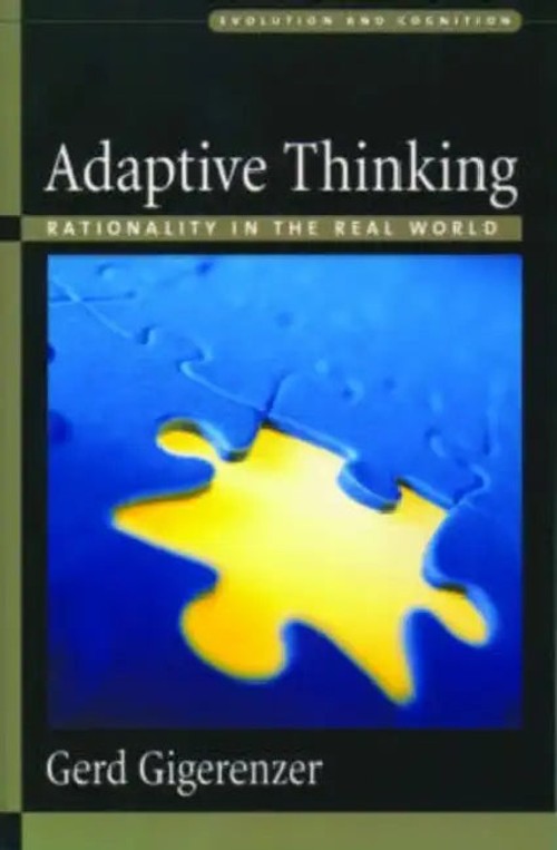 Adaptive Thinking: Rationality in the Real World – Gerd Gigerenzer view 2