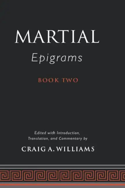 Martial's Epigrams Book Two (English, Martial | Craig A. Martial Williams | Craig A. Williams)