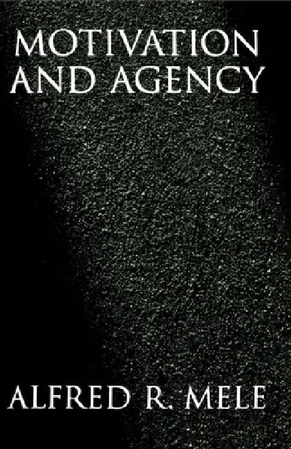 Buy Motivation and Agency (English, Alfred R. Mele) — BookShops.in