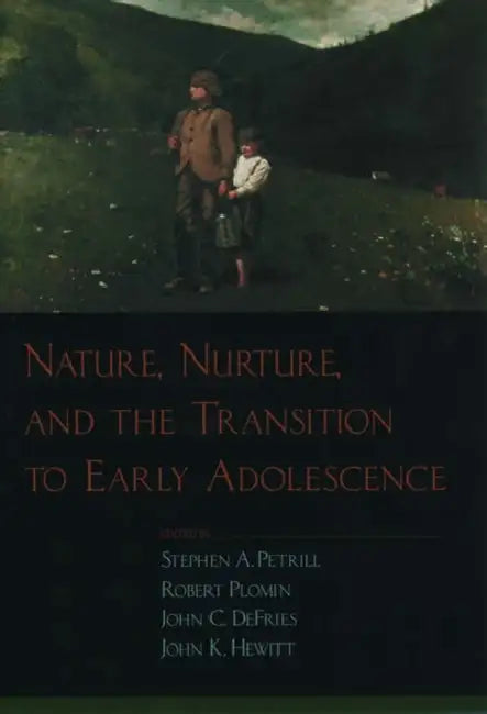 Nature, Nurture, and the Transition to Early Adolescence (English, Stephen A. Petrill | John C. Defries | John K. Hewitt)