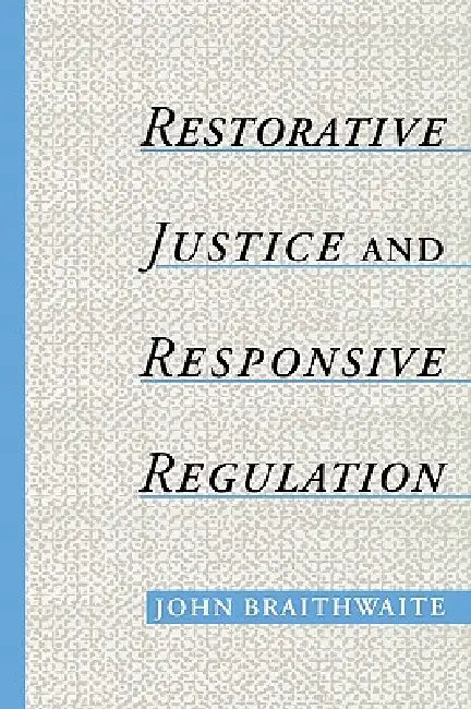 Restorative Justice & Responsive Regulation (English, John Braithwaite)