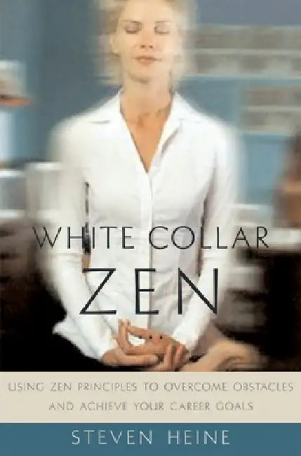 Buy White Collar Zen (English, Steven Heine) — BookShops.in